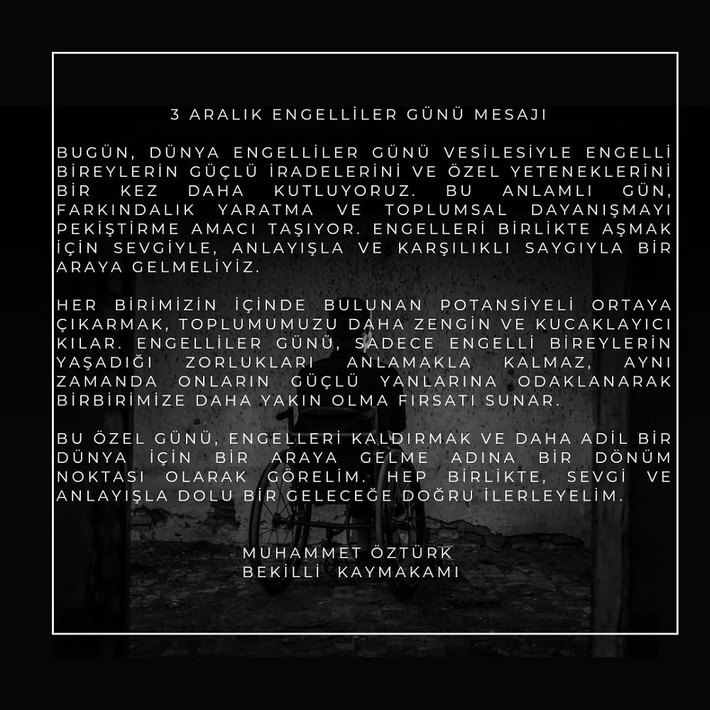 Kaymakamımız Sayın Muhammet ÖZTÜRK’ün 3 Aralık Engelliler Günü Mesajı